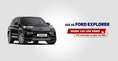 Giá lăn bánh Ford Explorer 2025 - SUV cao cấp 7 chỗ - Cập nhật tháng 06/2025