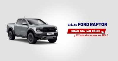 Giá lăn bánh Ford Raptor 2025 - Siêu bán tải thế hệ mới - Cập nhật tháng 06/2025